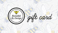 Beeutiful By Design Gift Card